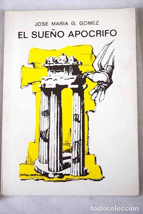 Libros: El sue&ntilde;o ap&oacute;crifo.- G&oacute;mez, Jos&eacute; Mar&iacute;a G. - Foto 1