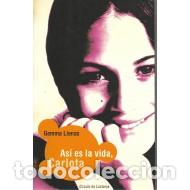 Libros: Lienas,Gemma - ASI ES LA VIDA CARLOTA - Foto 1