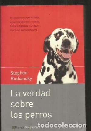 Libros: Budiansky,Stephen - LA VERDAD SOBRE LOS PERROS - Foto 1