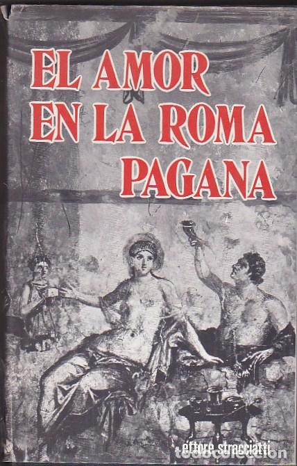 Libros: El amor en la Roma pagana - STRACCIATTI, Ettore - Foto 1