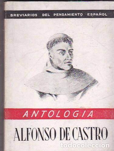 Libros: Alfonso de Castro, antolog&iacute;a - ROSAL, Juan del - Foto 1