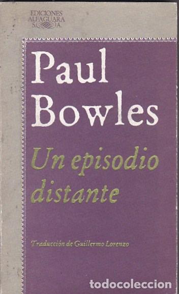 Libros: Un episodio distante. (Cuentos 1939-1948) - BOWLES, Paul - Foto 1