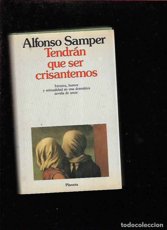 Libros: TENDRAN QUE SER CRISANTEMOS - SAMPER, ALFONSO - Foto 2
