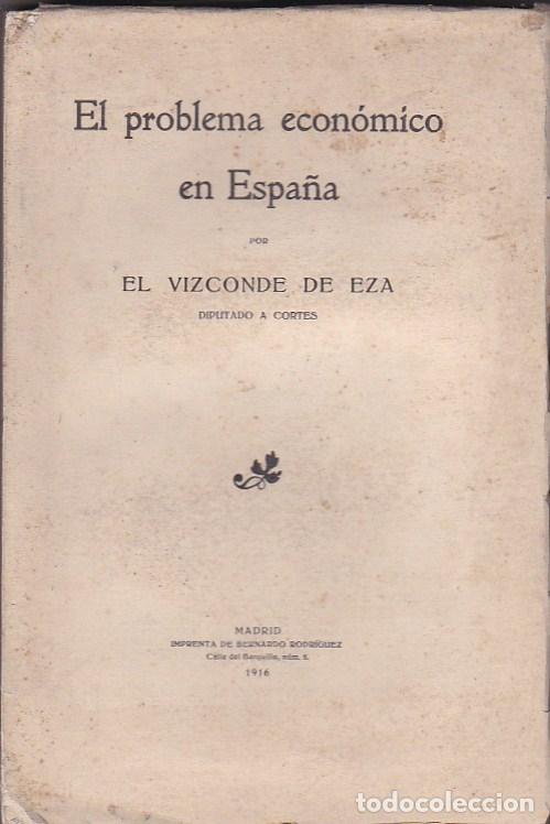Libros: El problema econ&oacute;mico en Espa&ntilde;a - VIZCONDE DE EZA - Foto 1