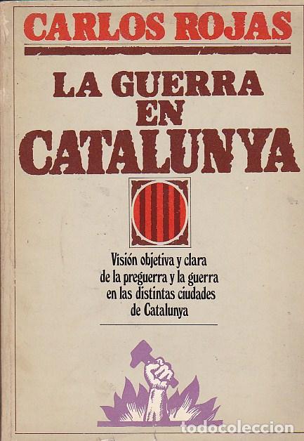 Libros: La guerra en Catalunya - ROJAS, Carlos - Foto 1