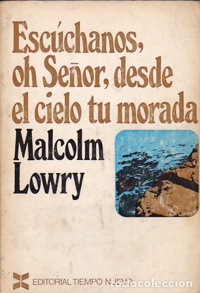 Libros: Esc&uacute;chanos, oh Se&ntilde;or, desde tu morada - LOWRY, Malcolm - Foto 1