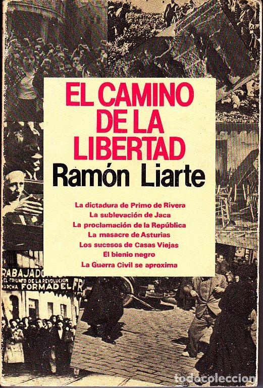 Libros: EL CAMINO DE LA LIBERTAD. - LIARTE, Ram&oacute;n. - Foto 1