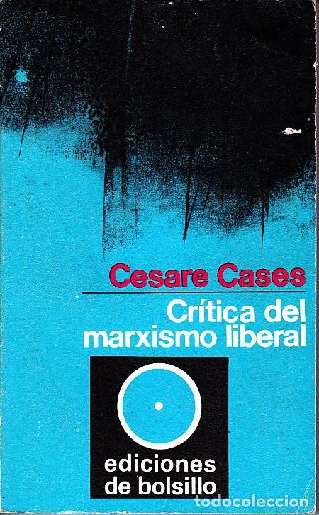 Libros: CR&Iacute;TICA DEL MARXISMO LIBERAL. - CASES, Cesare. - Foto 1