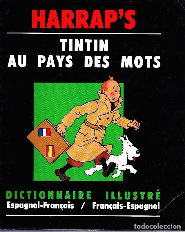 Libros: TINTIN AU PAYS DES MOTS. DICTIONNARIE ILLUSTR&Eacute; ESPAGNOL-FRAN&Ccedil;AIS / FRAN&Ccedil;AIS-ESPAGNOL. - SOL, Francis