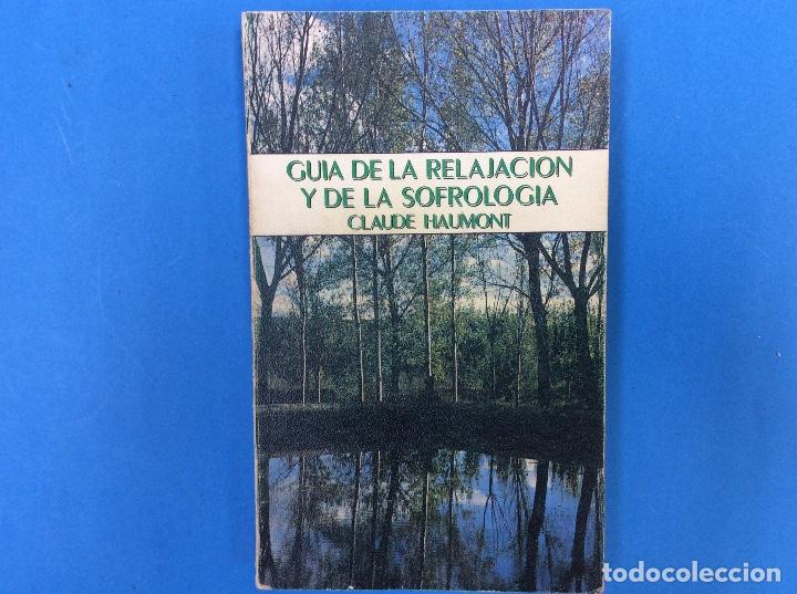 Libros: Gu&iacute;a De La Relajaci&oacute;n y De La Sofrologia / Claude Haumont - 1984 - Foto 1