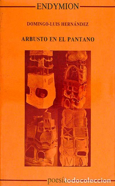 Libros: Arbusto en el pantano - Hern&aacute;ndez, Domingo-Luis - Foto 1