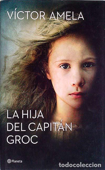 Libros: La hija del capit&aacute;n Groc - Amela,V&iacute;ctor - Foto 1