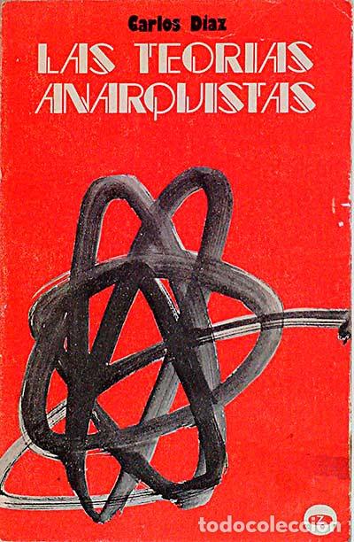 Libros: Las teor&iacute;as anarquistas - Carlos D&iacute;az - Foto 1
