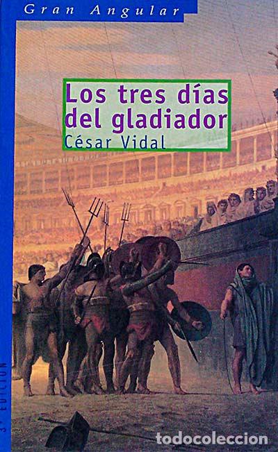 Libros: Los tres d&iacute;as del gladiador - C&eacute;sar Vidal - Foto 1