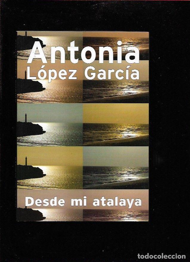 Libros: DESDE MI ATALAYA - LOPEZ GARCIA, ANTONIA - Foto 4