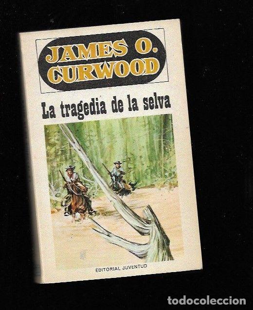 Libros: TRAGEDIA DE LA SELVA - LA - CURWOOD, JAMES O. - Foto 1