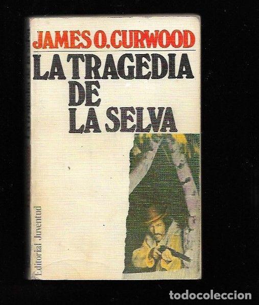 Libros: TRAGEDIA DE LA SELVA - LA - CURWOOD, JAMES O. - Foto 1
