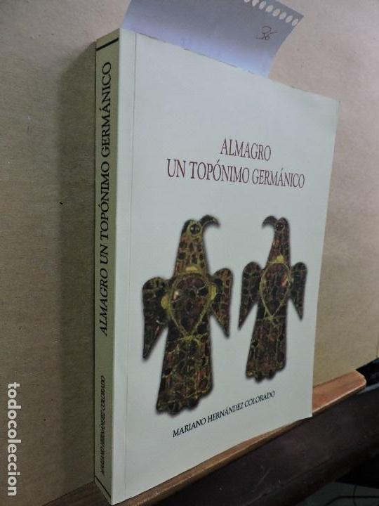 Libri di seconda mano: Almagro un top&oacute;nimo germ&aacute;nico. HERN&Aacute;NDEZ COLORADO, Mariano.