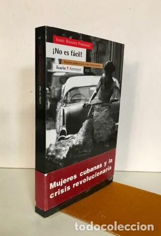 books: !No es f&aacute;cil!. Mujeres cubanas y la crisis revolucionaria - Holgado Fern&aacute;ndez, Isabel