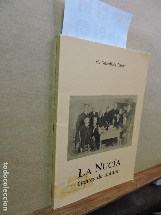 Libri di seconda mano: La Nuc&iacute;a. Gentes de anta&ntilde;o. GUARDIOLA FUSTER, M. Alicante 1985