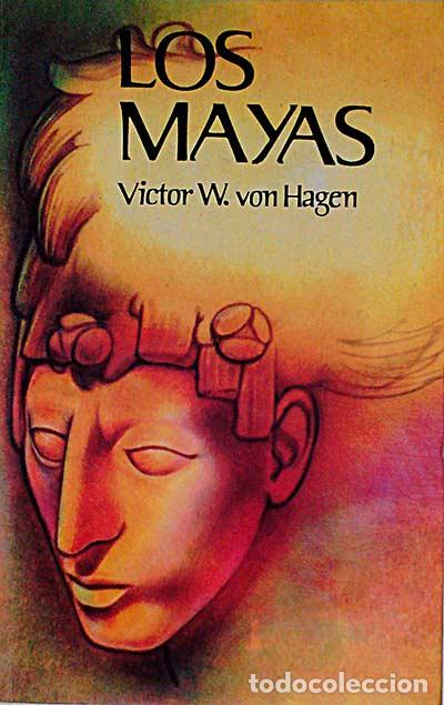 Libros: Los mayas - Victor W. Von Hagen - Foto 1