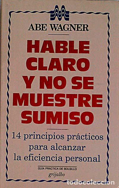 Libros: Hable claro y no se muestra sumiso - Abe Wagner - Foto 1