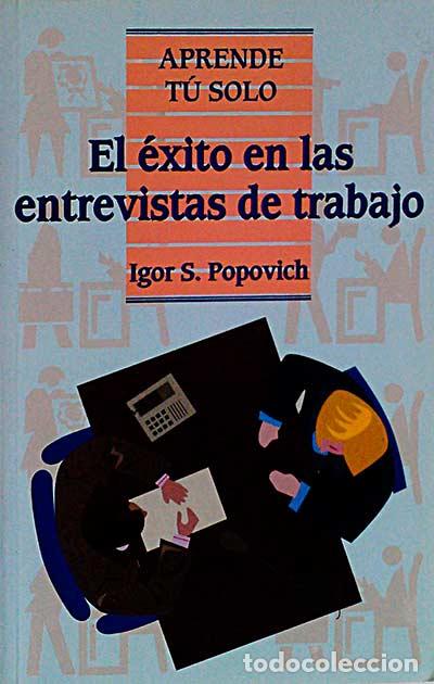 Libros: El &eacute;xito en las entrevistas de trabajo - Igor. S. Popovich - Foto 1