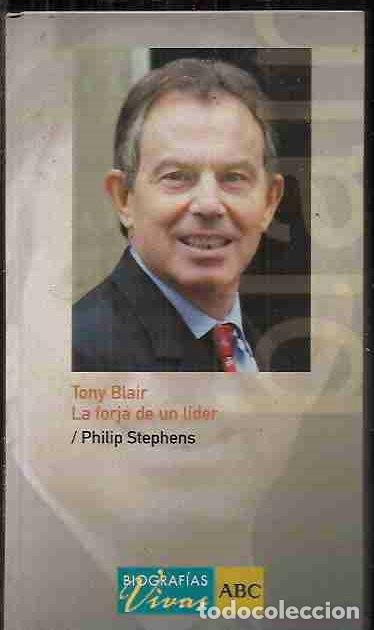 Libros: TONY BLAIR. LA FORJA DE UN LIDER - STEPHENS, PHILIP - Foto 2