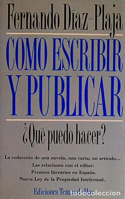 Libros: C&oacute;mo escribir y publicar - D&iacute;az Plaja, Fernando - Foto 1