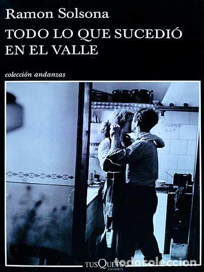 Libros: Todo lo que sucedi&oacute; en el valle - Solsona, Ram&oacute;n - Foto 1