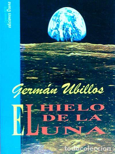 Libros: El hielo de la luna - GERM&Aacute;N UBILLOS - Foto 1