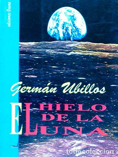 Libros: El hielo de la luna - GERM&Aacute;N UBILLOS - Foto 1