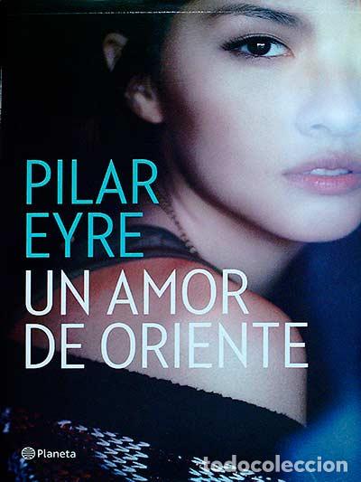 Libros: Un amor de oriente - Pilar Eyre - Foto 1