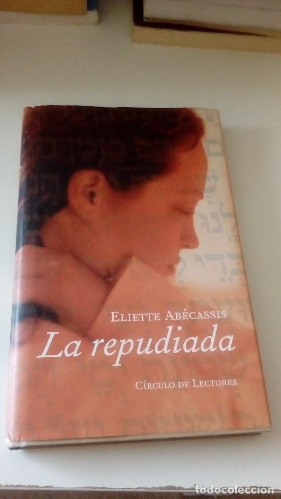 Libros: C-18 LIBRO ELIETTE ABECASSIS LA REPUDIADA CIRCULO DE LECTORES - Foto 1
