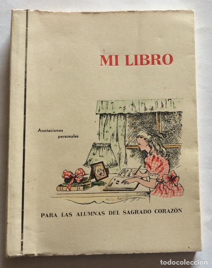 Libros: LIBRO PARA ANOTACIONES PERSONALES, ALUMNAS DEL SAGRADO CORAZ&Oacute;N. MI LIBRO. BARCELONA. 1944.