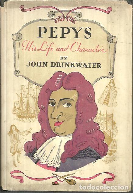 Libros: PEPYS. HIS LIFE AND CHARACTER. - DRINKWATER, John. - Foto 1