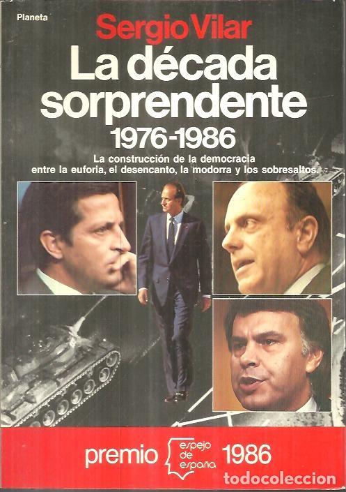 Libros: LA DECADA SORPRENDENTE 1976 - 1986. - VILAR, Sergio. - Foto 1