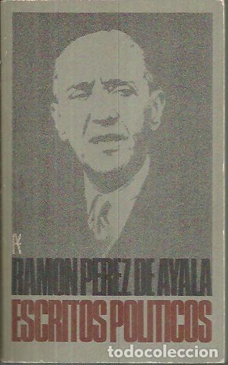 Libros: ESCRITOS POLITICOS. - PEREZ DE AYALA, Ram&oacute;n. - Foto 1