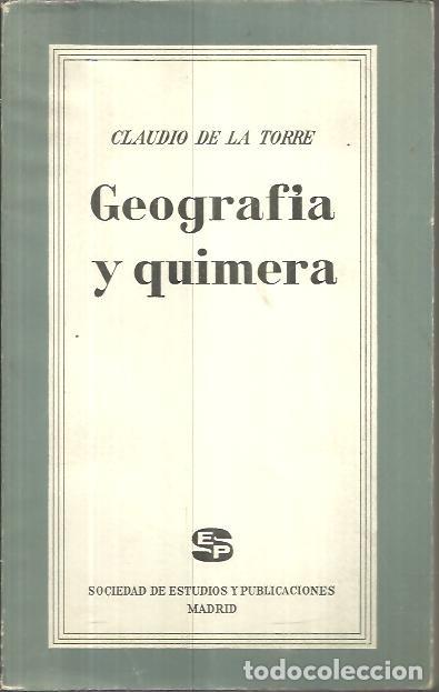 Libros: GEOGRAFIA Y QUIMERA. - TORRE, Claudio de la. - Foto 1