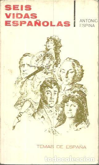 Libros: SEIS VIDAS ESPA&Ntilde;OLAS. - ESPINA, Antonio. - Foto 1