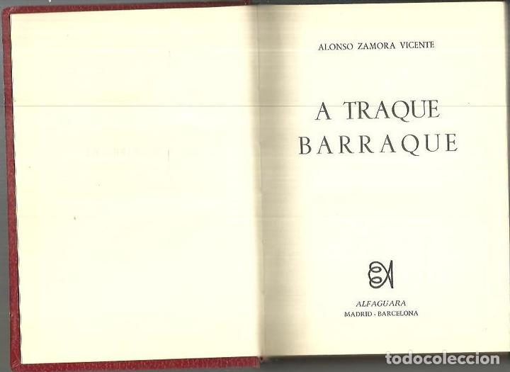 Libros: A TRAQUE BARRAQUE. - ZAMORA VICENTE, Alonso. - Foto 1
