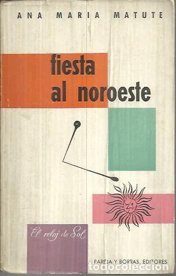 Libros: FIESTA AL NOROESTE. - MATUTE, Ana Mar&iacute;a. - Foto 1