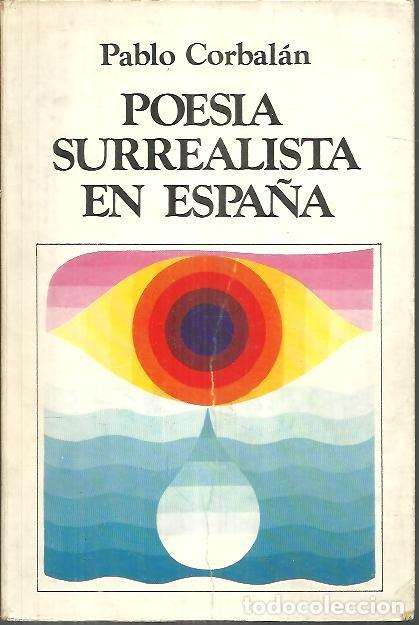 Libros: POESIA SURREALISTA EN ESPA&Ntilde;A. - CORBALAN, Pablo.