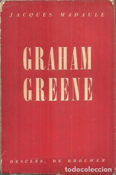 Libros: GRAHAM GREENE. - MADAULE, Jacques. - Foto 1