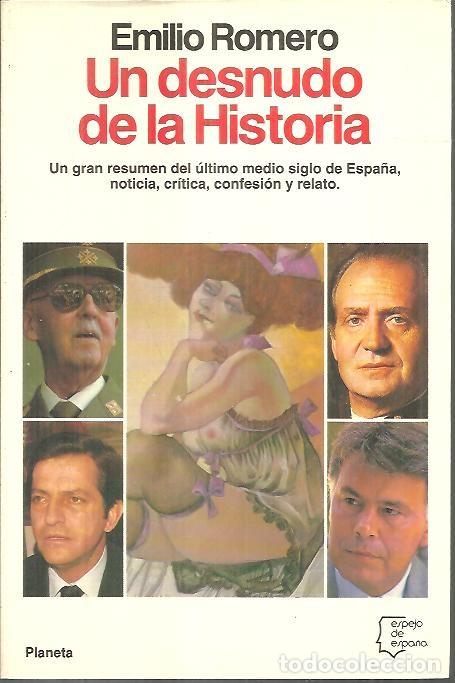 Libros: UN DESNUDO DE LA HISTORIA. - ROMERO, Emilio. - Foto 1