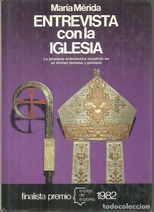 Libros: ENTREVISTA CON LA IGLESIA. - MERIDA, Mar&iacute;a. - Foto 1