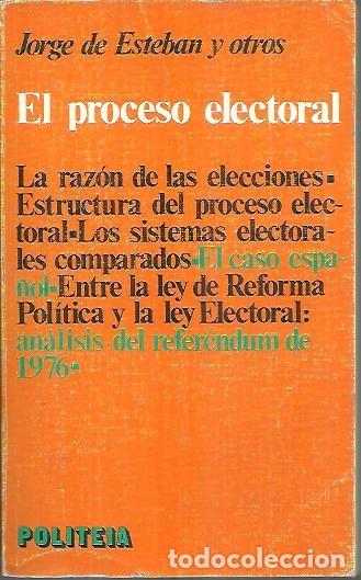 Libros: EL PROCESO ELECTORAL. - ESTEBAN, Jorge de y otros. - Foto 1