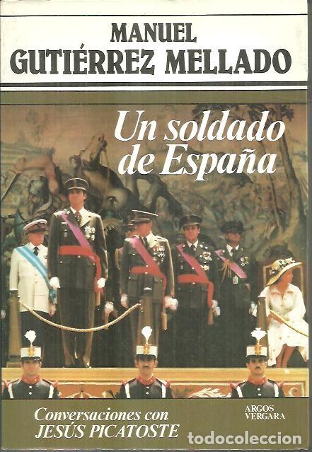 Libros: UN SOLDADO DE ESPA&Ntilde;A. - GUTIERREZ MELLADO, Manuel. - Foto 1