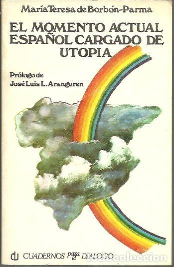 Livros em segunda m&atilde;o: EL MOMENTO ACTUAL ESPA&Ntilde;OL CARGADO DE UTOPIA. - BORBON PARMA, Mar&iacute;a Teresa de.