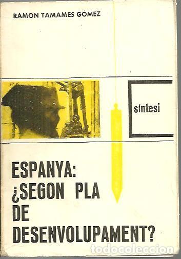 Libros: ESPANYA. &iquest;SEGON PLA DE DESENVOLUPAMENT?. - TAMAMES, Ram&oacute;n. - Foto 1